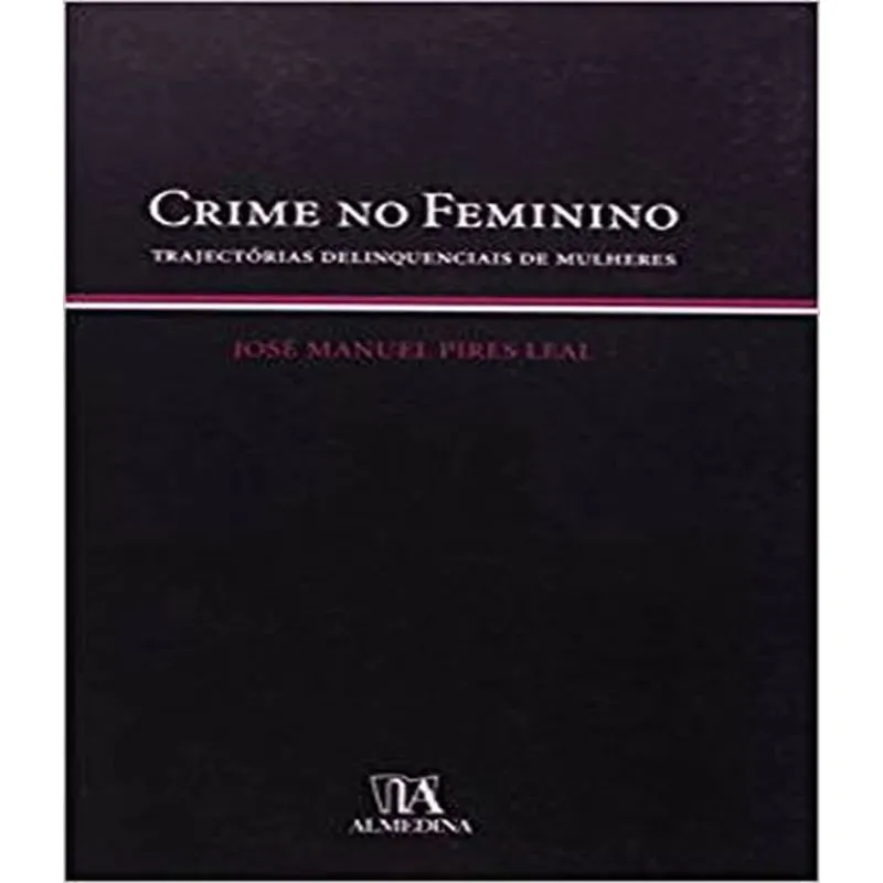Crime No Feminino - Trajectori