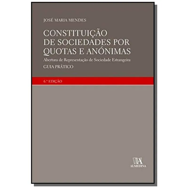CONSTITUICAO DE SOCIEDADES POR QUOTAS E ANONIMAS - ABERTURA DE REPRESENTACA - ISBN - 9789724031385