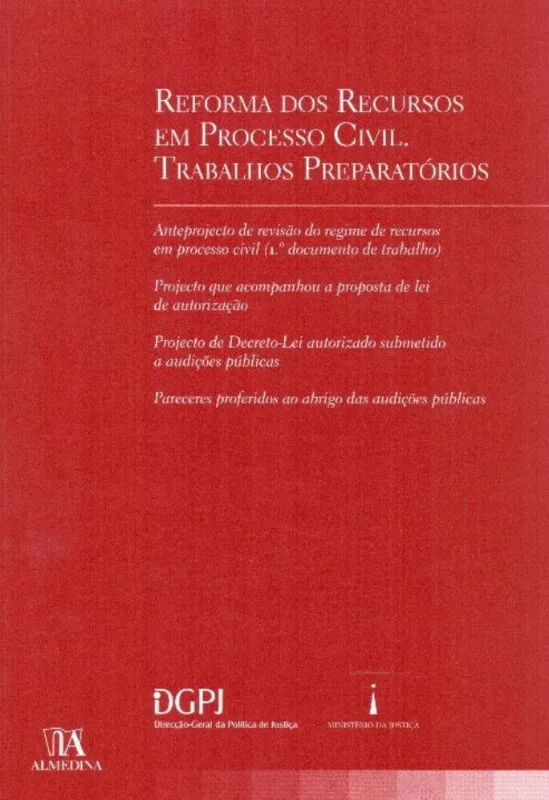 Reforma Dos Recursos Em Processo Civil - Trabalhos Preparatórios