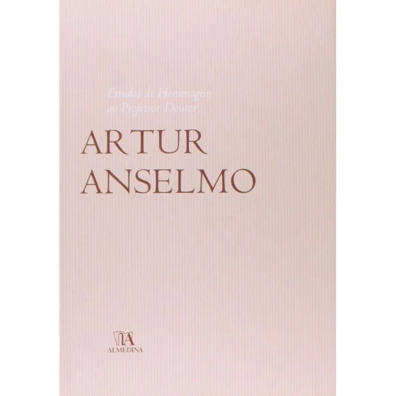 Estudos de homenagem ao professor Artur Anselmo