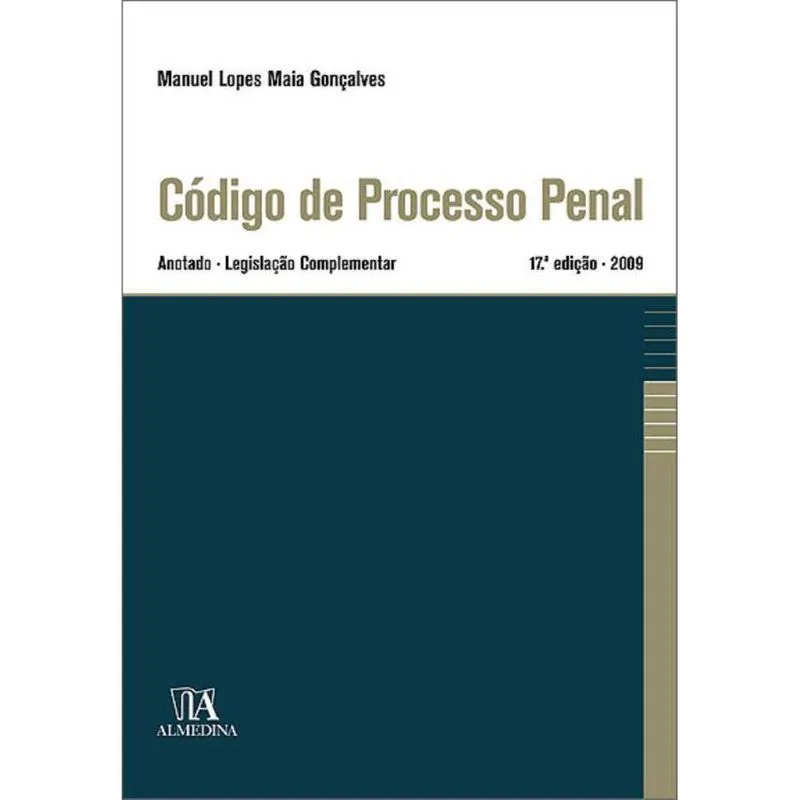 CODIGO DE PROCESSO PENAL - ANOTADO E LEGISLACAO COMPLEMENTAR - GONCALVES 17 - ISBN - 9789724037776