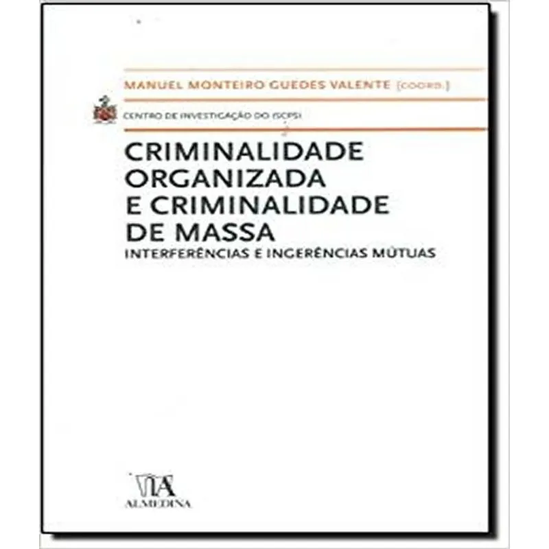 Criminalidade Organizada E Criminalidade De Massa