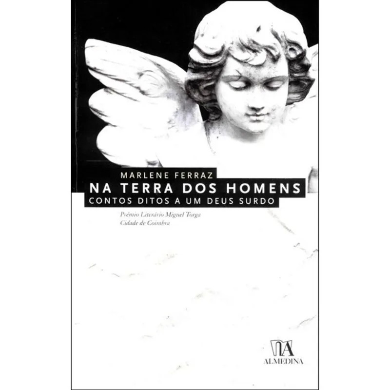 NA TERRA DOS HOMENS - CONTOS DITOS A UM DEUS SURDO