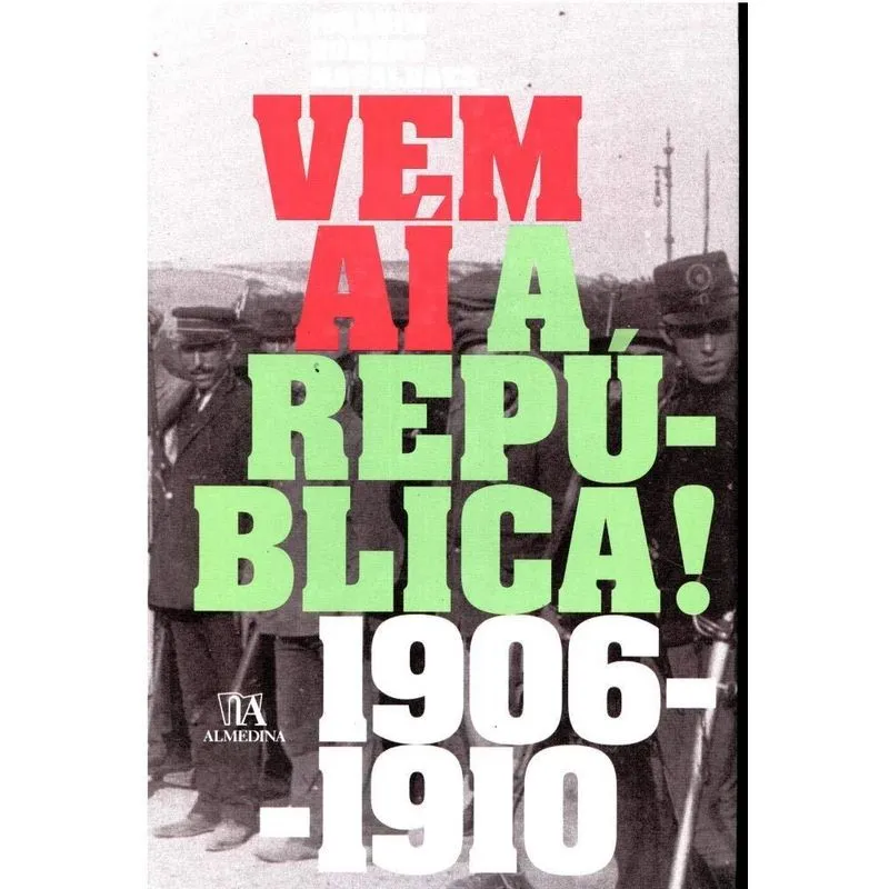 Vem Aí A República! 1906-1910