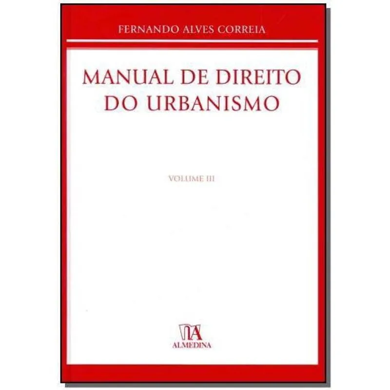 Manual direito do urbanismo - vol. iii