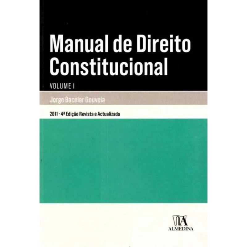 Manual De Direito Constitucional - Col. Manuais Universitários - Vol. I - 4ª Ed. 2011