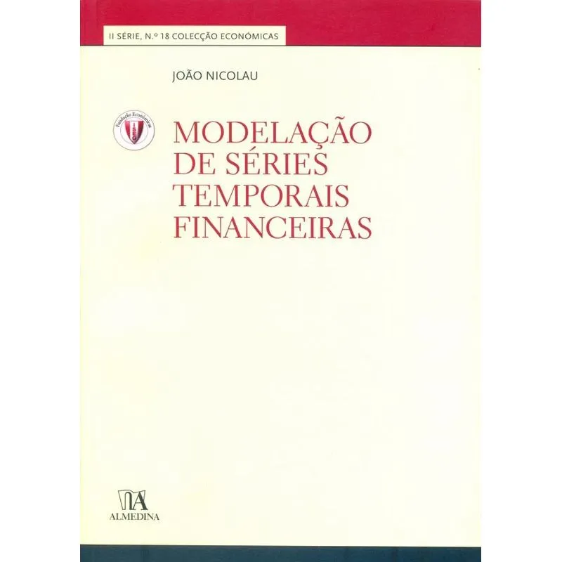 Modelação de séries temporais financeiras II série, n.º 18 - Colecção económicas