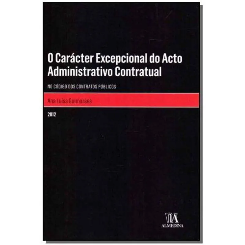 Carácter Excepcional Do Acto Administrativo Contratual, O