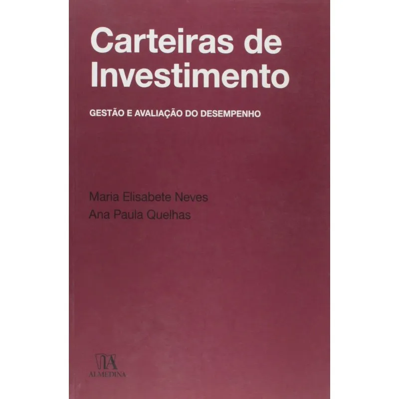 Carteiras de investimento: gestao E avaliacao do desempenho