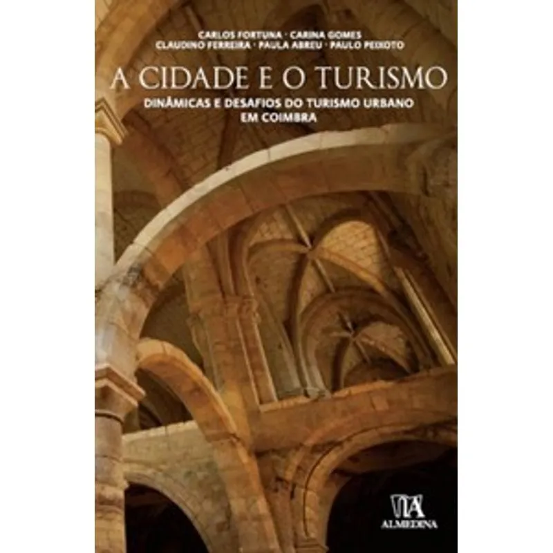 A Cidade e o Turismo: Dinâmicas e Desafios do Turismo Urbano em Coimbra