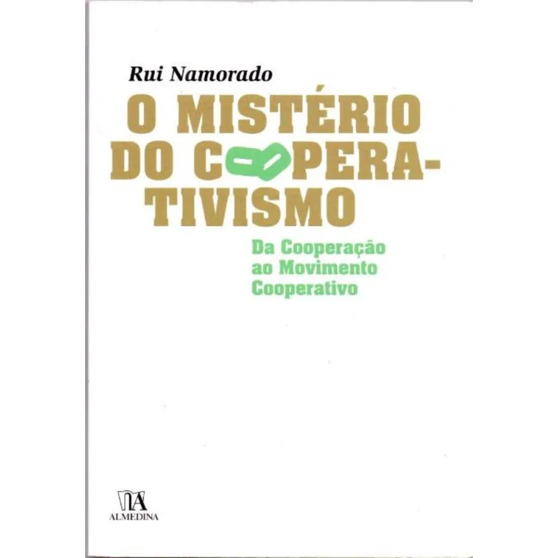 Mistério do Cooperativismo, O - Da Cooperação ao Movimento Cooperativo
