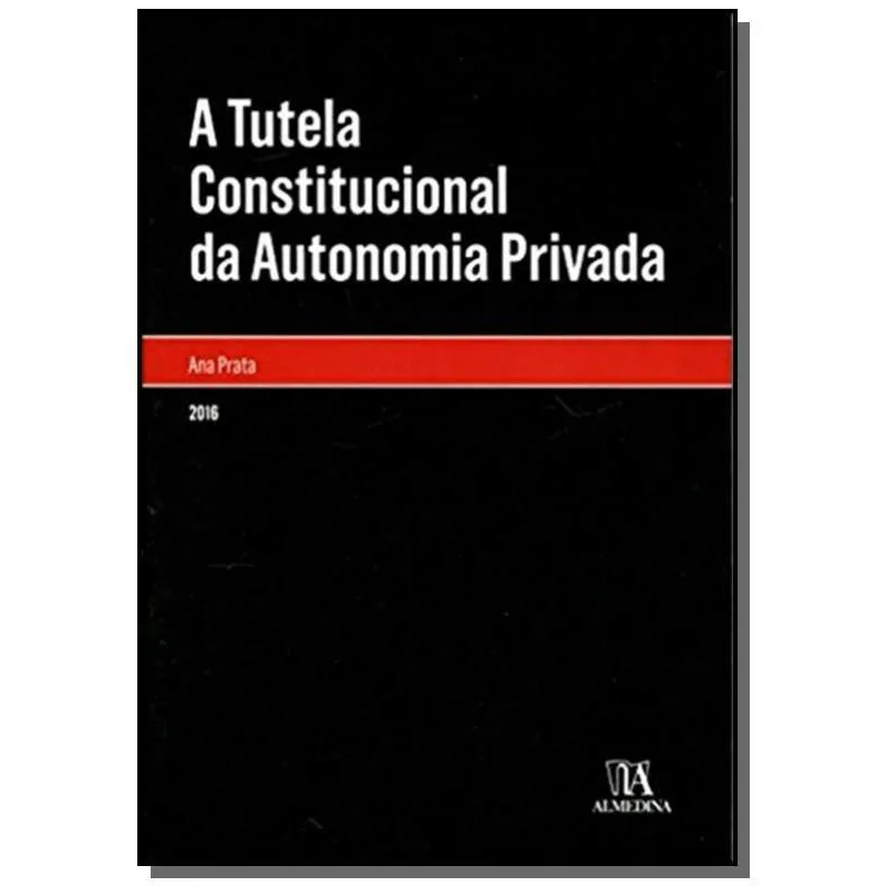 Tutela Constitucional Da Autonomia Privada, A