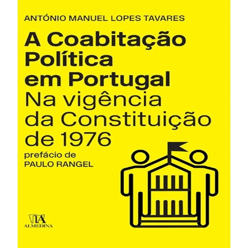 Coabitacao Politica Em Portugal Na Vigencia Da Constituicao De 1976, A