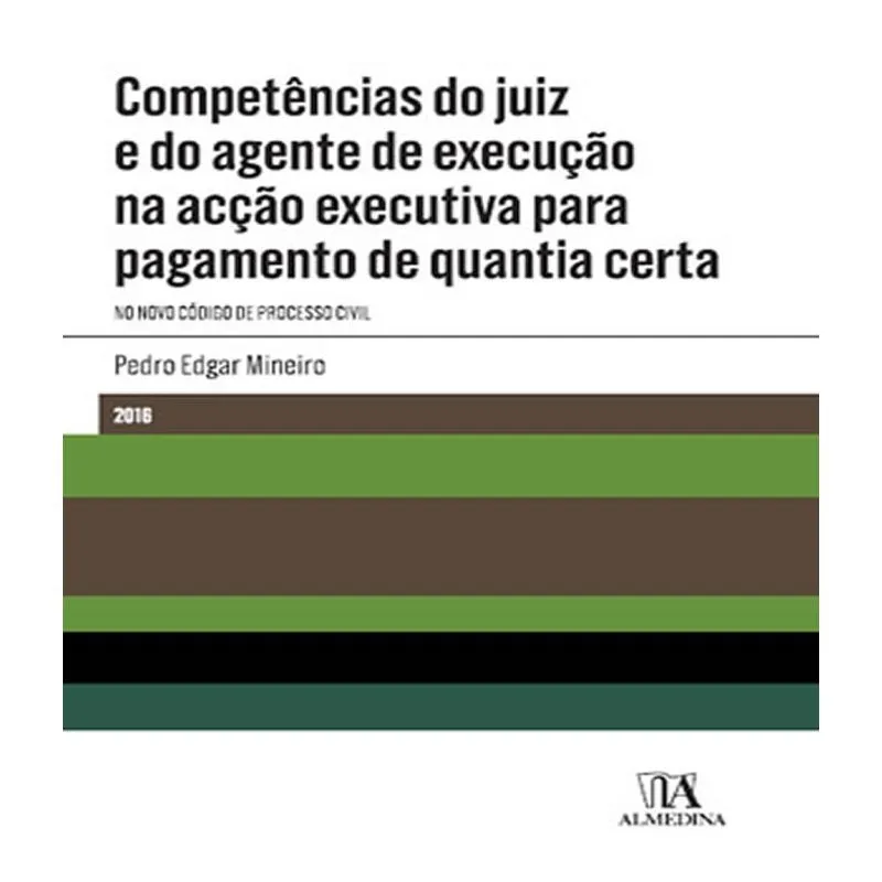 Competencias Do Juiz E Do Agente De Execucao Na Accao Executiva Para Pagamento De Quantia Certa