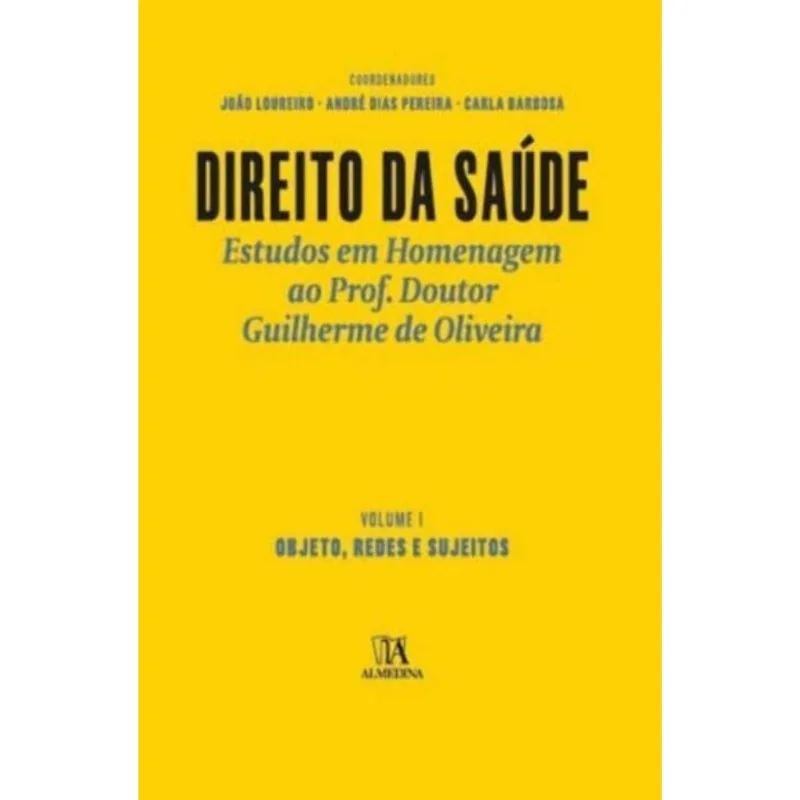 Direito Da Saúde - Objeto, Redes E Sujeitos - Vol. I