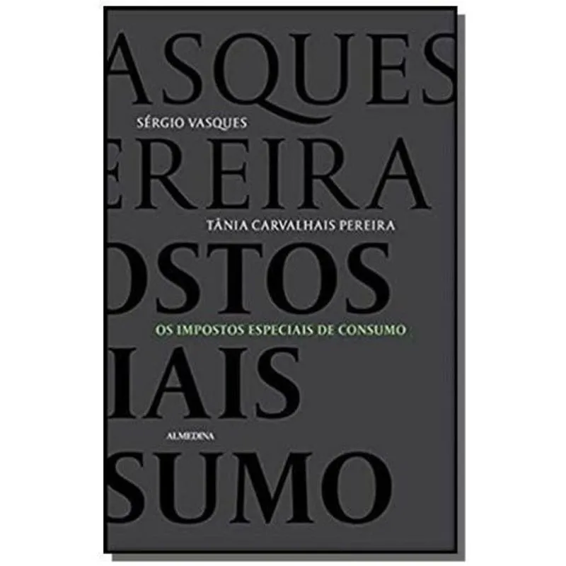 Impostos Especiais De Consumo - Coleção Manuais Un