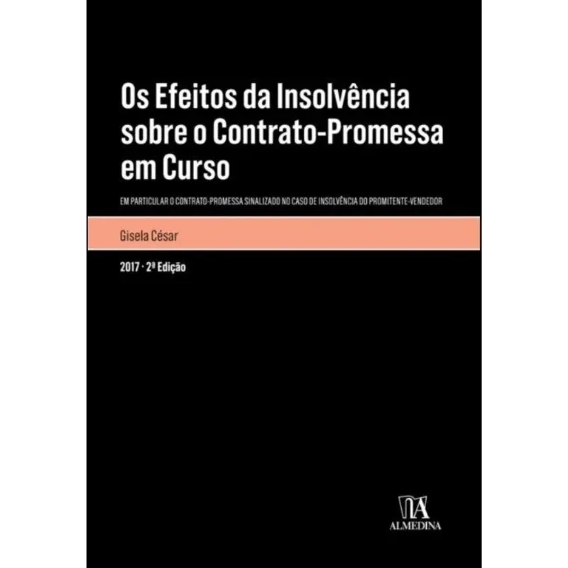 Os Efeitos Da Insolvência Sobre O Contrato Promessa Em Curso