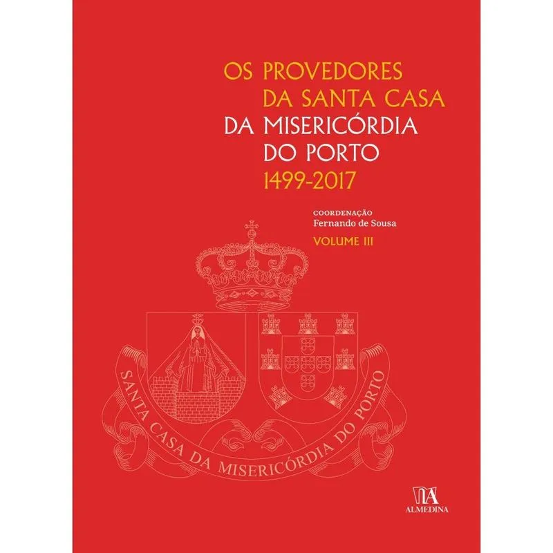 Os provedores da Santa Casa da Misericórdia do Porto (1499-2017)