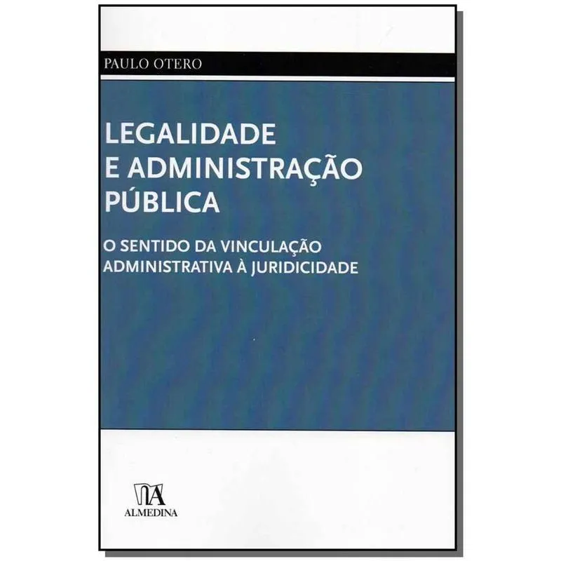 Legalidade e Administracao Publica