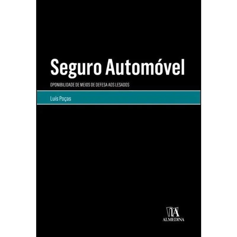 Seguro AUTOMóVEL - oponibilidade de meios de defesa aos lesados