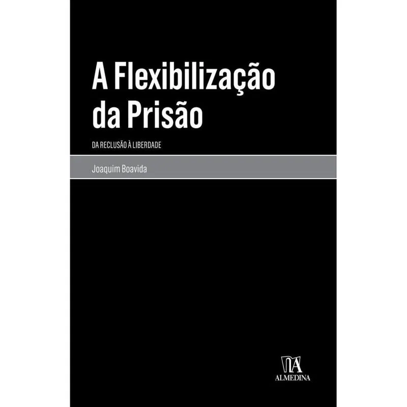 Livro - A Flexibilização da Prisão