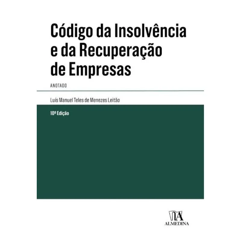 Código Da Insolvência E Da Recuperação De Empresas - 10ed/18