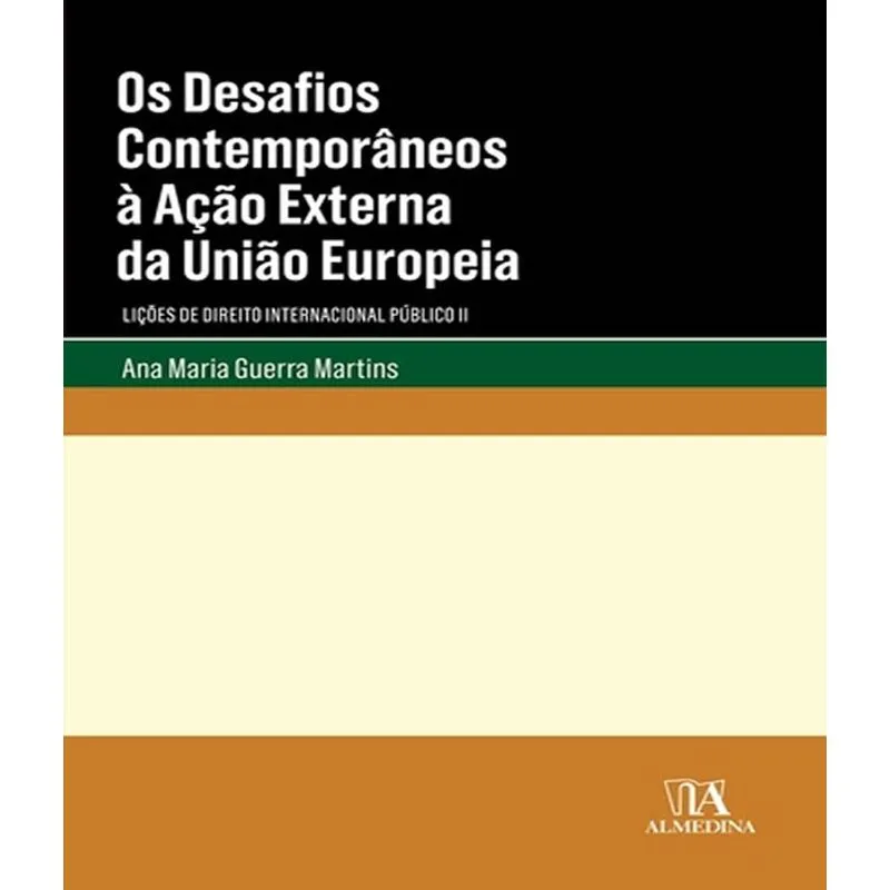 Desafios Contemporaneos A Acao Externa Da Uniao Europeia , Os