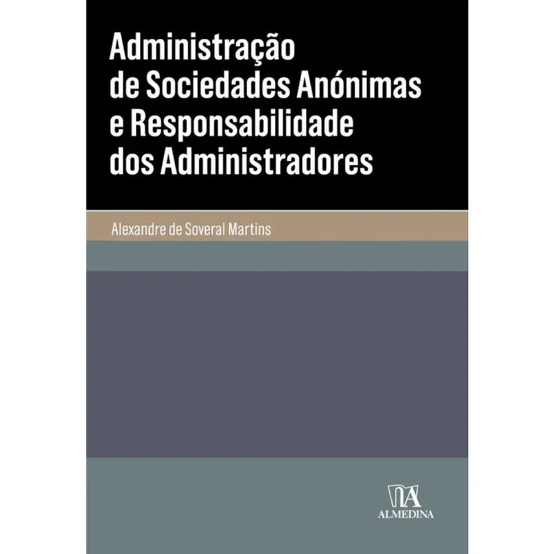 Administração de sociedades anónimas e responsabilidade dos administradores