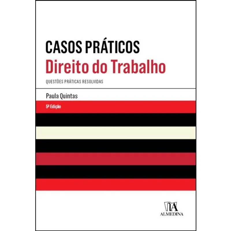 Casos Práticos De Direito Do Trabalho - Questões Práticas Resolvidas