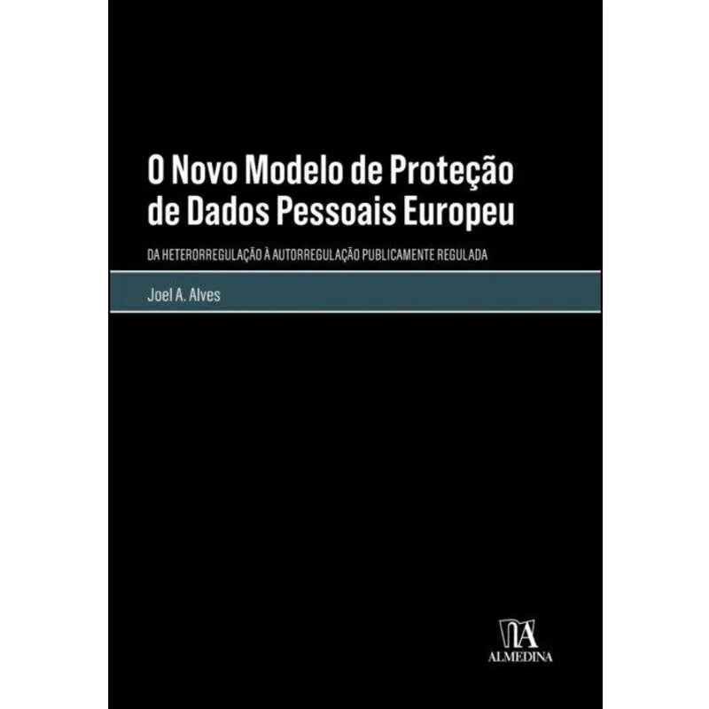 O novo modelo de PROTEçãO de dados pessoais europeu