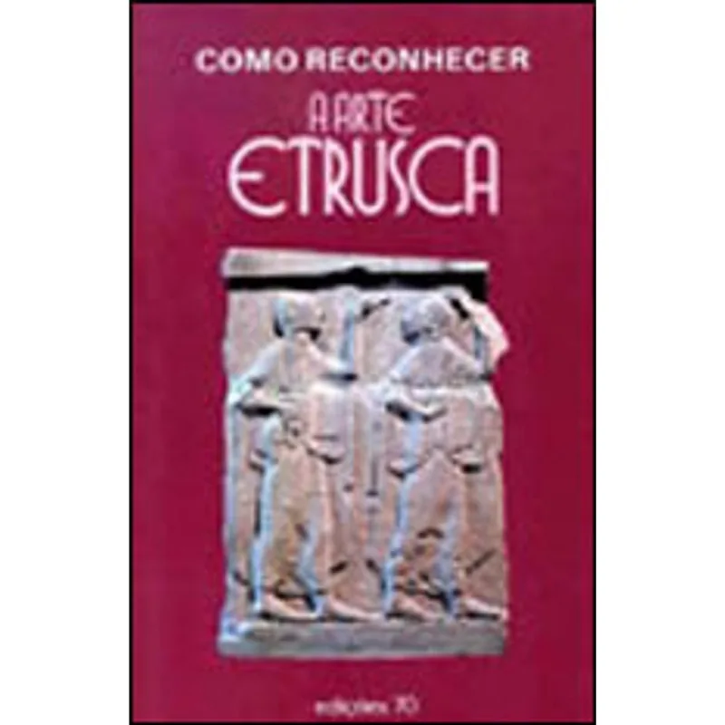 COMO RECONHECER A ARTE ETRUSCA