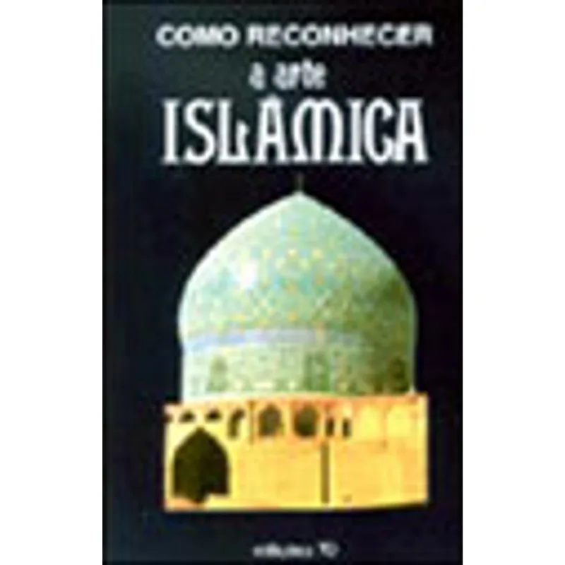 COMO RECONHECER A ARTE ISLAMICA