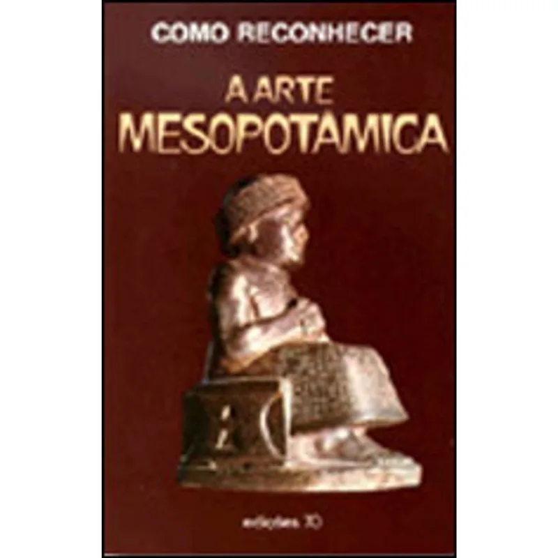 COMO RECONHECER A ARTE MESOPOTAMICA
