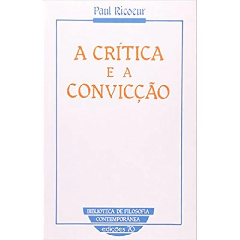 Critica E A Conviccao, A