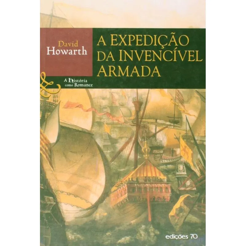 Expedicao Da Invencivel Armada, A