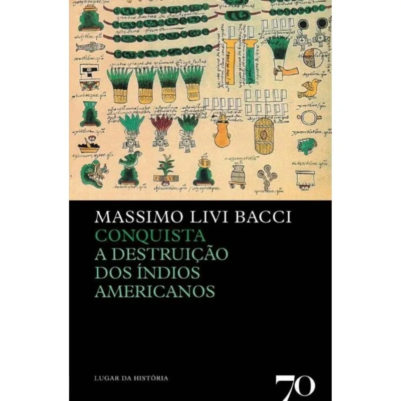 Conquista. Destruicao Dos Indios Americanos