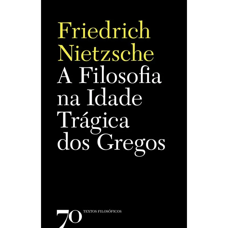 Filosofia Na Idade Tragica Dos Gregos, A