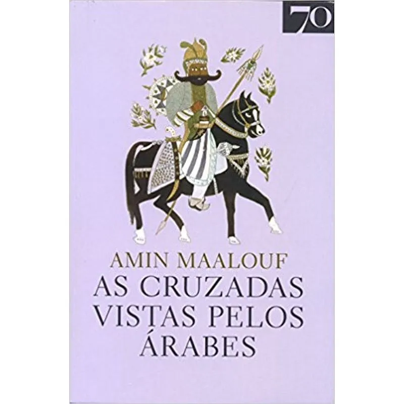As Cruzadas Vistas Pelos Arabes