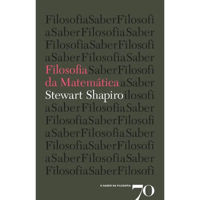 Filosofia Da Matemática - 1ª Ed.