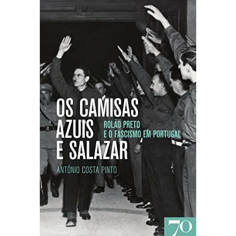 Os Camisas Azuis E Salazar