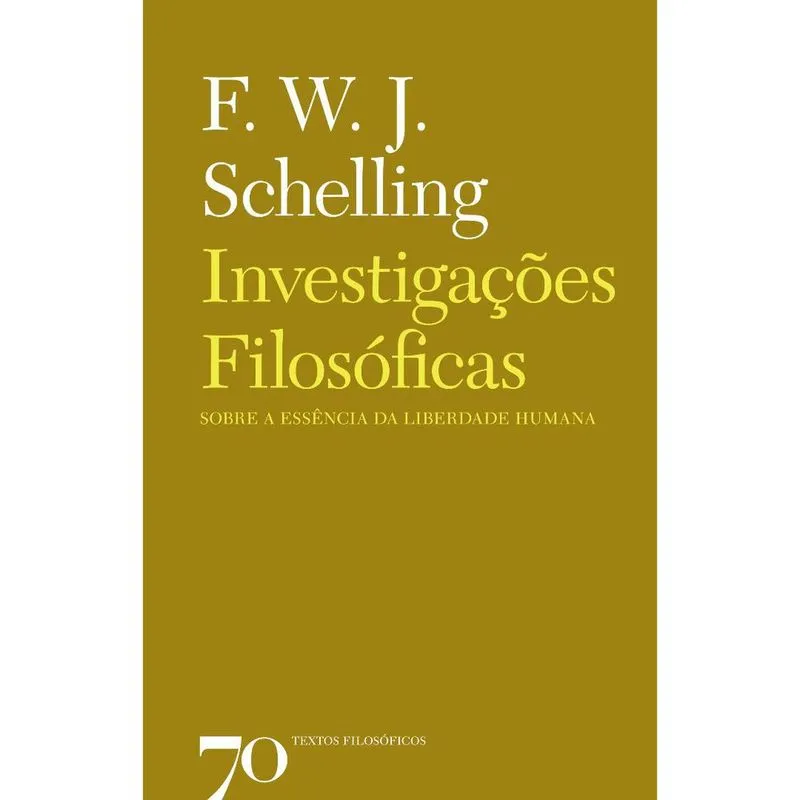 Investigações Filosóficas Sobre A Essência Da Liberdade Humana - 1ª Ed.