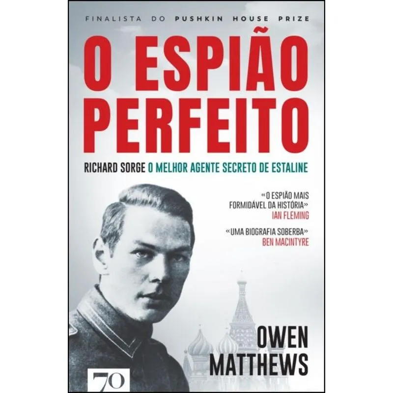 O espião perfeito: Richard Sorge, o principal agente de est