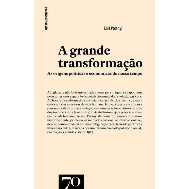 A Grande Transformação - As Origens Políticas E Económicas Do Nosso Tempo - 1ª Ed.