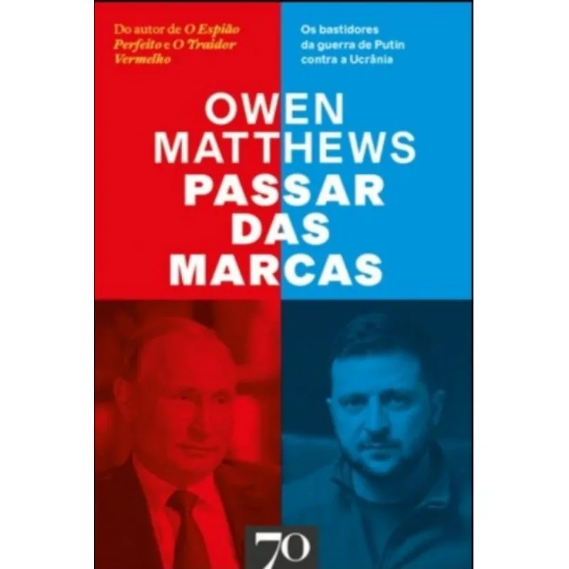 Passar Das Marcas - Os Bastidores Da História Da Guerra De Putin Contra A Ucrânia