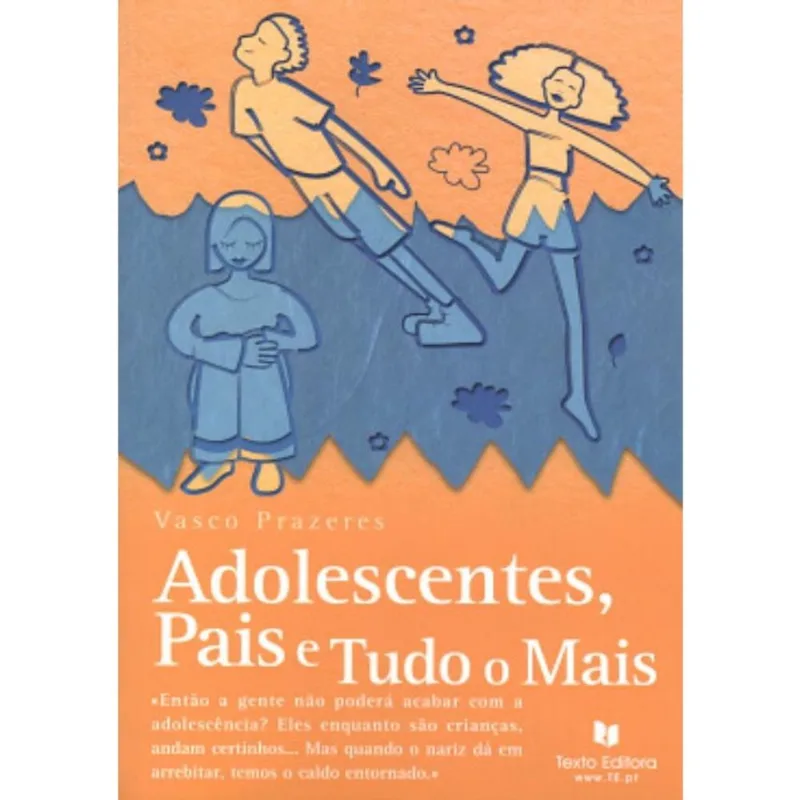 Adolescentes, Pais E Tudo O Mais