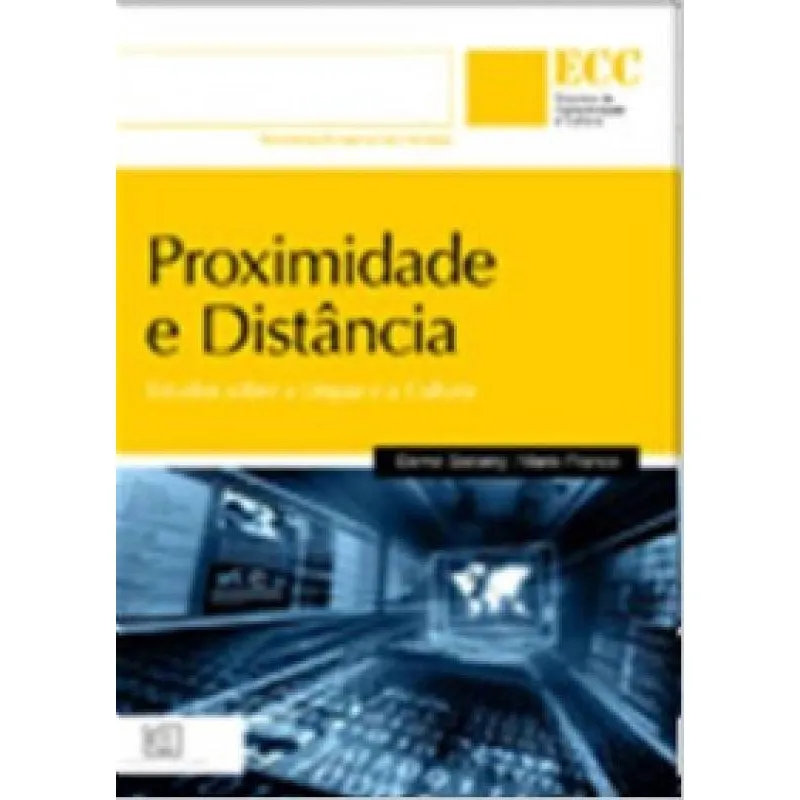 Proximidade E distancia - col. estudos de comunicacao E cultura