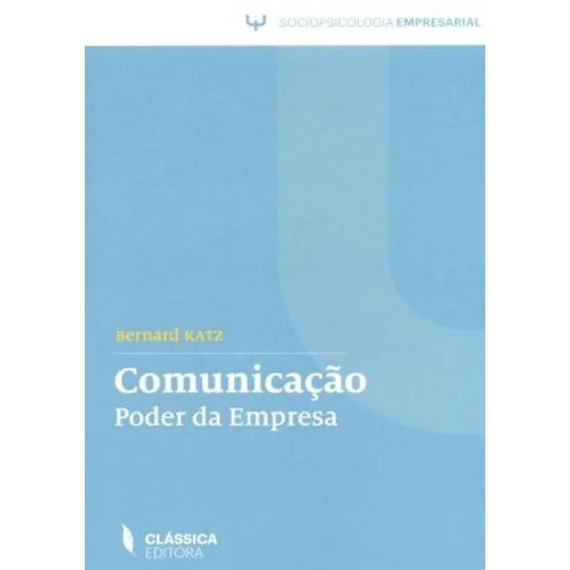 Comunicação-O Poder da Empresa (Sociopsicologia Empresarial)