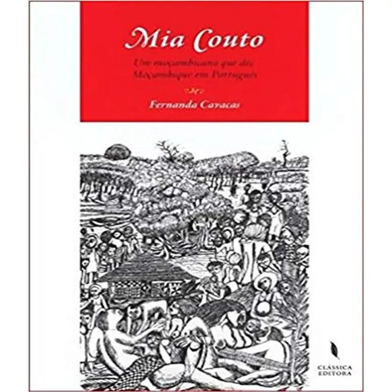 Mia Couto - Um Mocambicano Que Diz Mocambique Em Portugues
