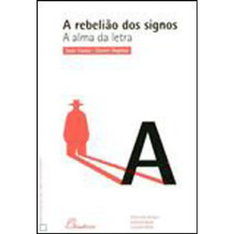 REBELIAO DOS SIGNOS, A - A ALMA DA LETRA