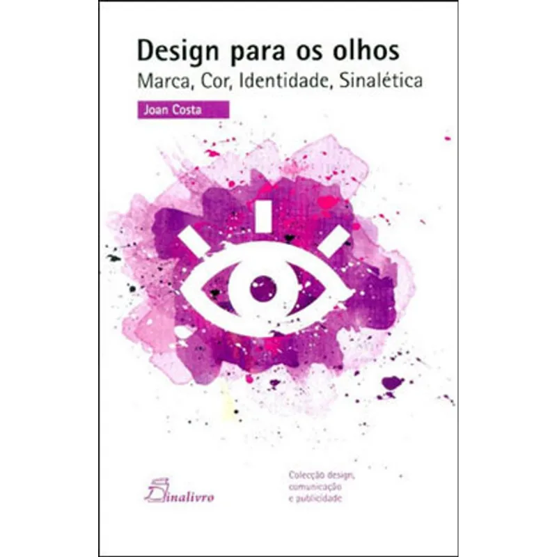 DESIGN PARA OS OLHOS - MARCA, COR, IDENTIDADE, SINALETICA